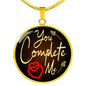 You Complete Me Circle Necklace Stainless Steel or 18k Gold 18-22" - Express Your Love Gifts