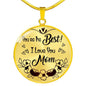 You'Re The Best ! I Love You Mom Circle Necklace Stainless Steel or 18k Gold 18-22" - Express Your Love Gifts