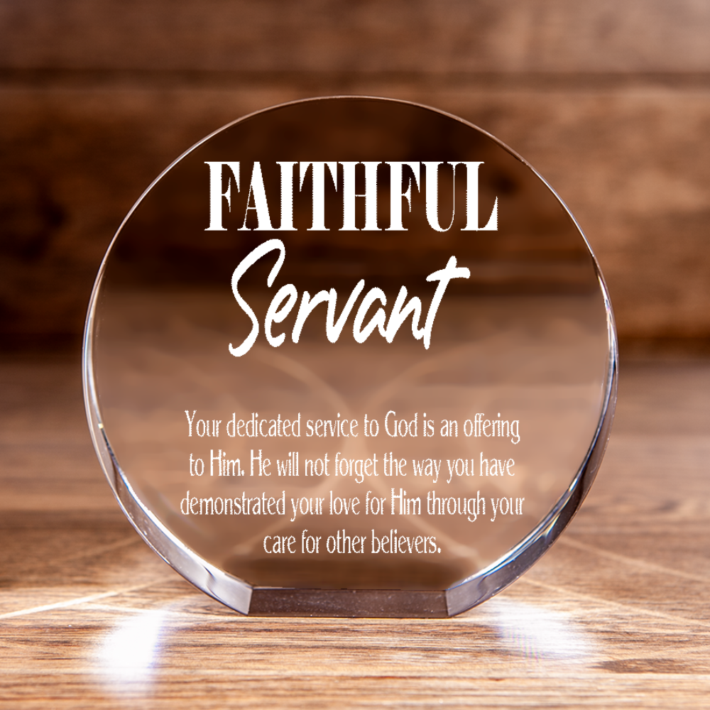 Hebrews 6:10 & Philippians 2:17 The Faithful Servant Circle Cut Crystal Christian Gift-Express Your Love Gifts