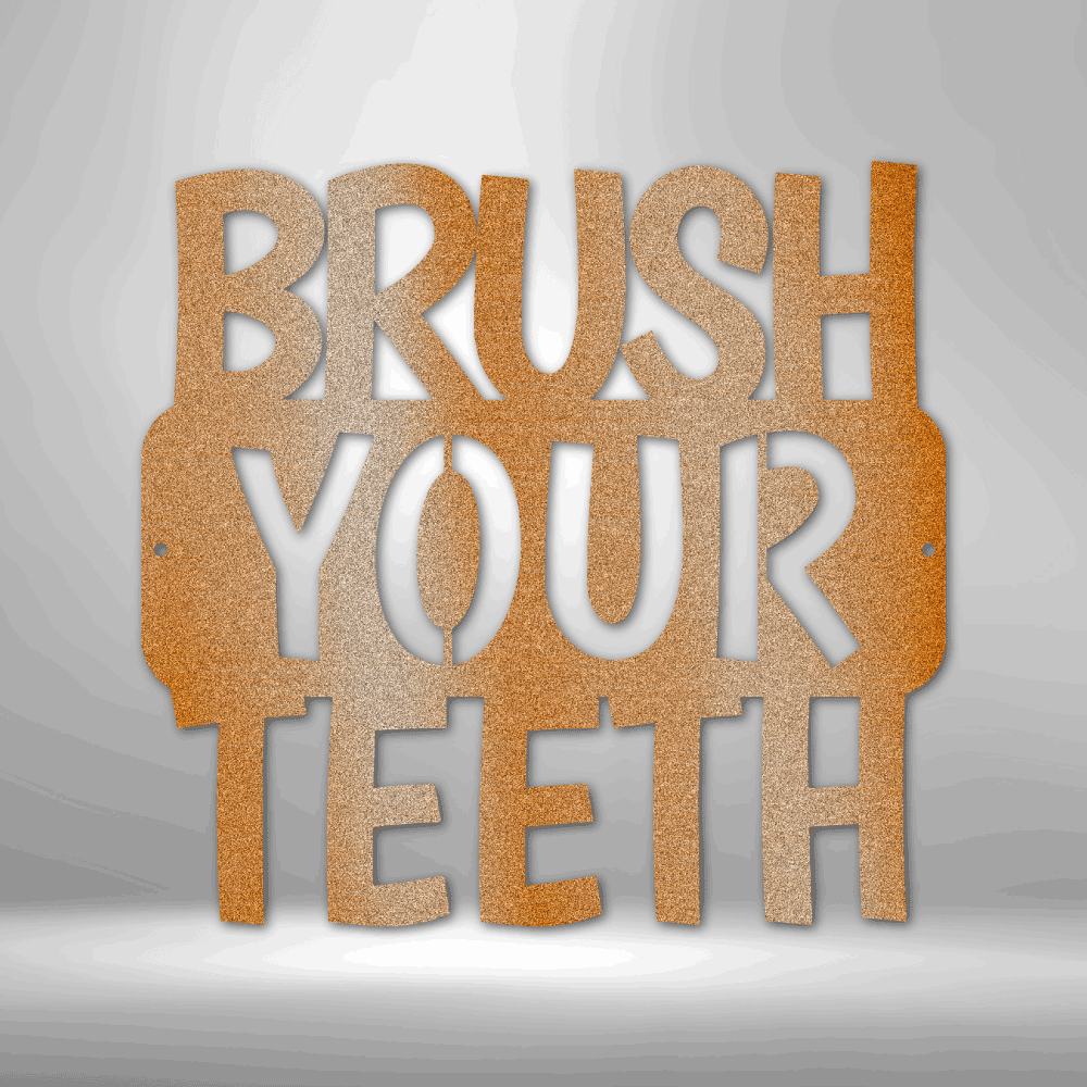 Brush Your Teeth Quote Steel Sign Steel Art Wall Metal Decor-Express Your Love Gifts