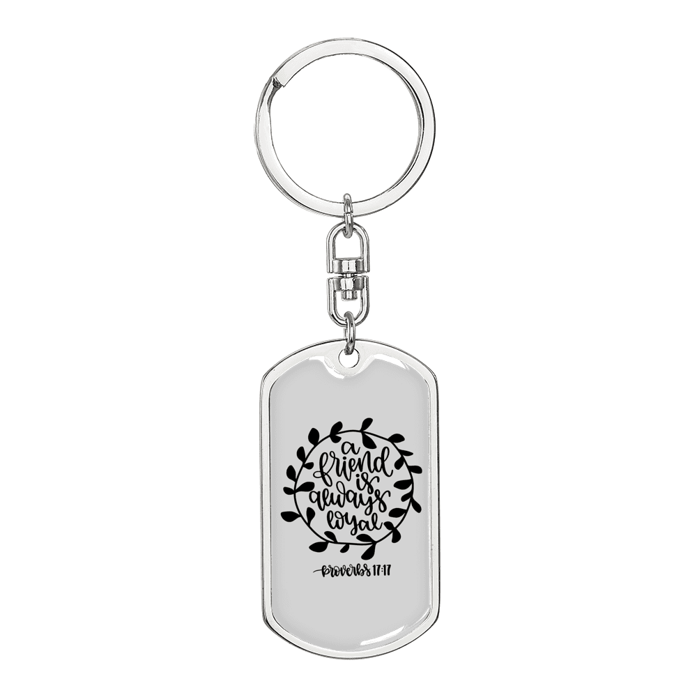A Loyal Friend Proverbs 17:17 Keychain Stainless Steel or 18k Gold Dog Tag Keyring-Express Your Love Gifts