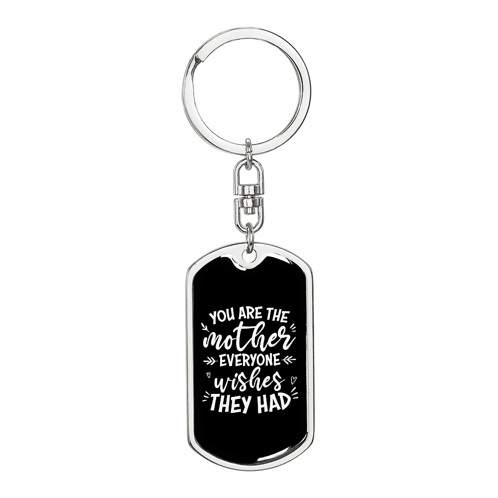 A Mother Everyone Wishes Mom Keychain Stainless Steel or 18k Gold Dog Tag Keyring-Express Your Love Gifts