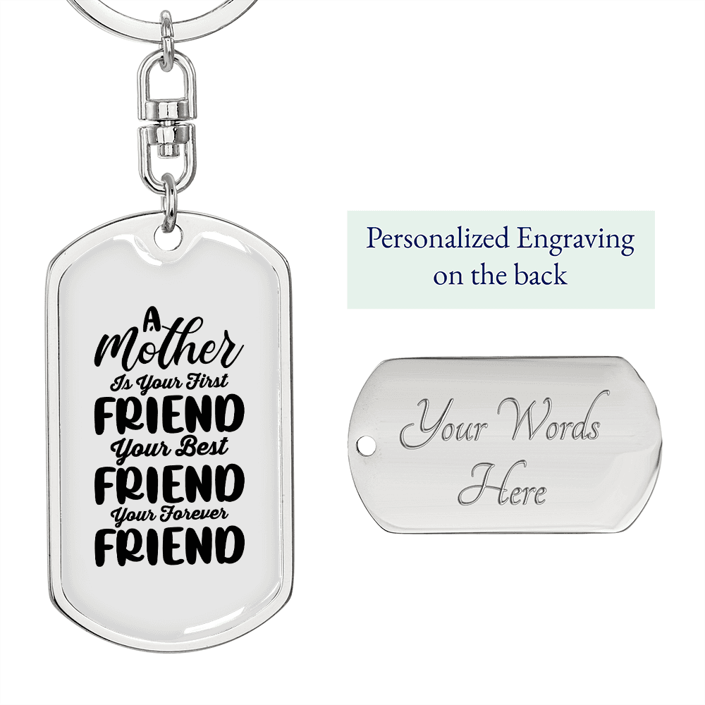 A Mother is First Friend Mom Keychain Stainless Steel or 18k Gold Dog Tag Keyring-Express Your Love Gifts