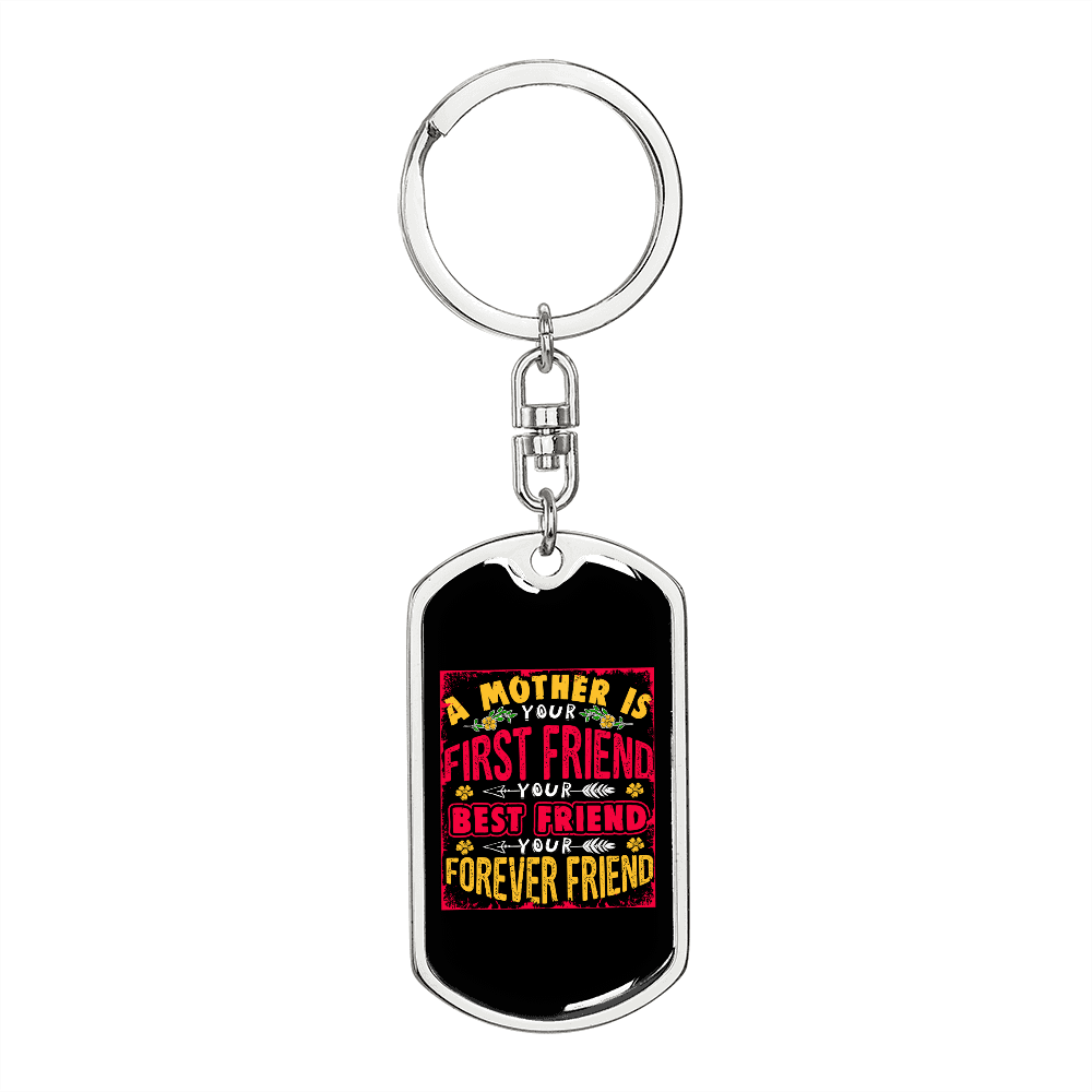 A Mother is Your First Friend Color Mom Keychain Stainless Steel or 18k Gold Dog Tag Keyring-Express Your Love Gifts