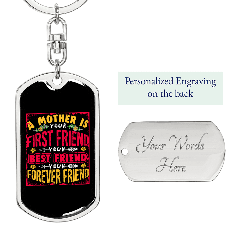A Mother is Your First Friend Color Mom Keychain Stainless Steel or 18k Gold Dog Tag Keyring-Express Your Love Gifts