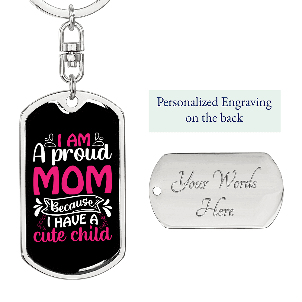 A Proud Mom of Cute Child Keychain Stainless Steel or 18k Gold Dog Tag Keyring-Express Your Love Gifts