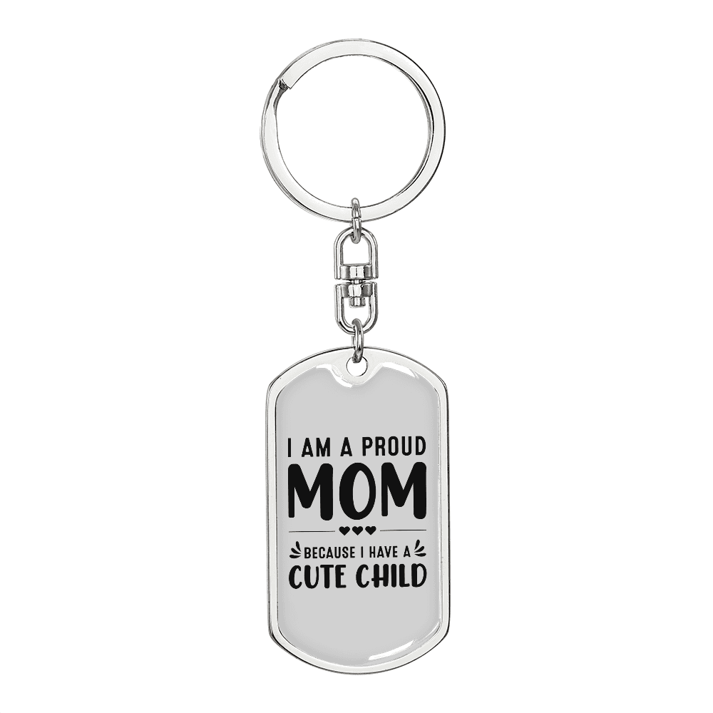 A Proud Mom TranspArent Keychain Stainless Steel or 18k Gold Dog Tag Keyring-Express Your Love Gifts