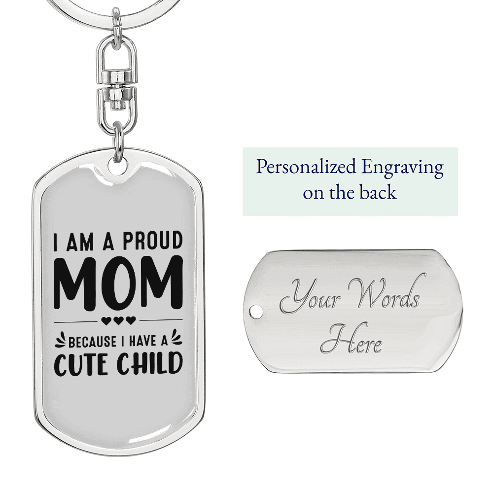 A Proud Mom TranspArent Keychain Stainless Steel or 18k Gold Dog Tag Keyring-Express Your Love Gifts