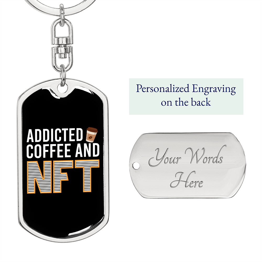 Addicted Coffee and NFT Crypto Keychain Stainless Steel or 18k Gold Dog Tag Keyring-Express Your Love Gifts