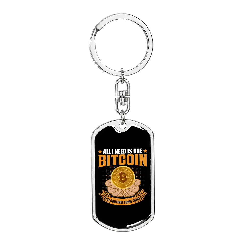 All I Need is One Bitcoin Crypto Keychain Stainless Steel or 18k Gold Dog Tag Keyring-Express Your Love Gifts