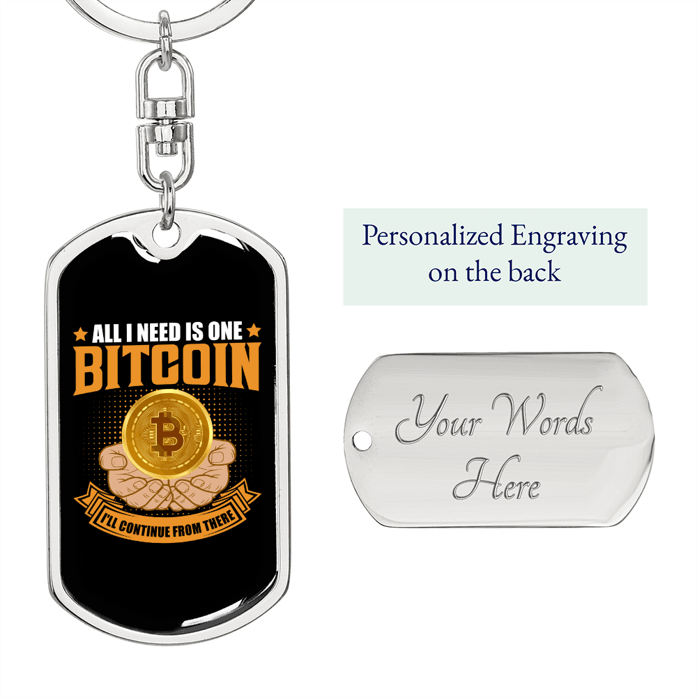 All I Need is One Bitcoin Crypto Keychain Stainless Steel or 18k Gold Dog Tag Keyring-Express Your Love Gifts