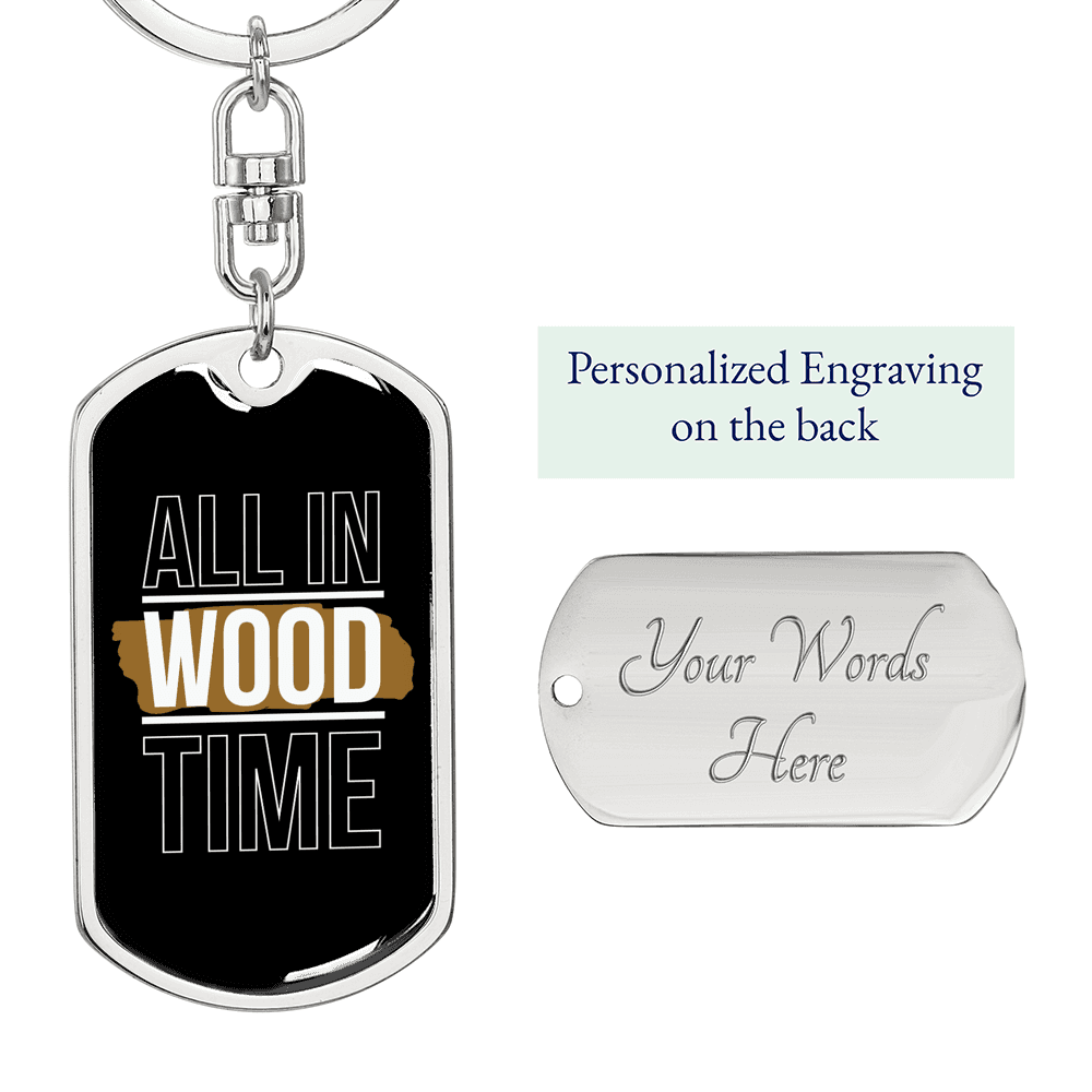 All In Wood Time Swivel Keychain Woodworker Dog Tag Stainless Steel or 18k Gold-Express Your Love Gifts