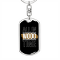 All In Wood Time Swivel Keychain Woodworker Dog Tag Stainless Steel or 18k Gold-Express Your Love Gifts