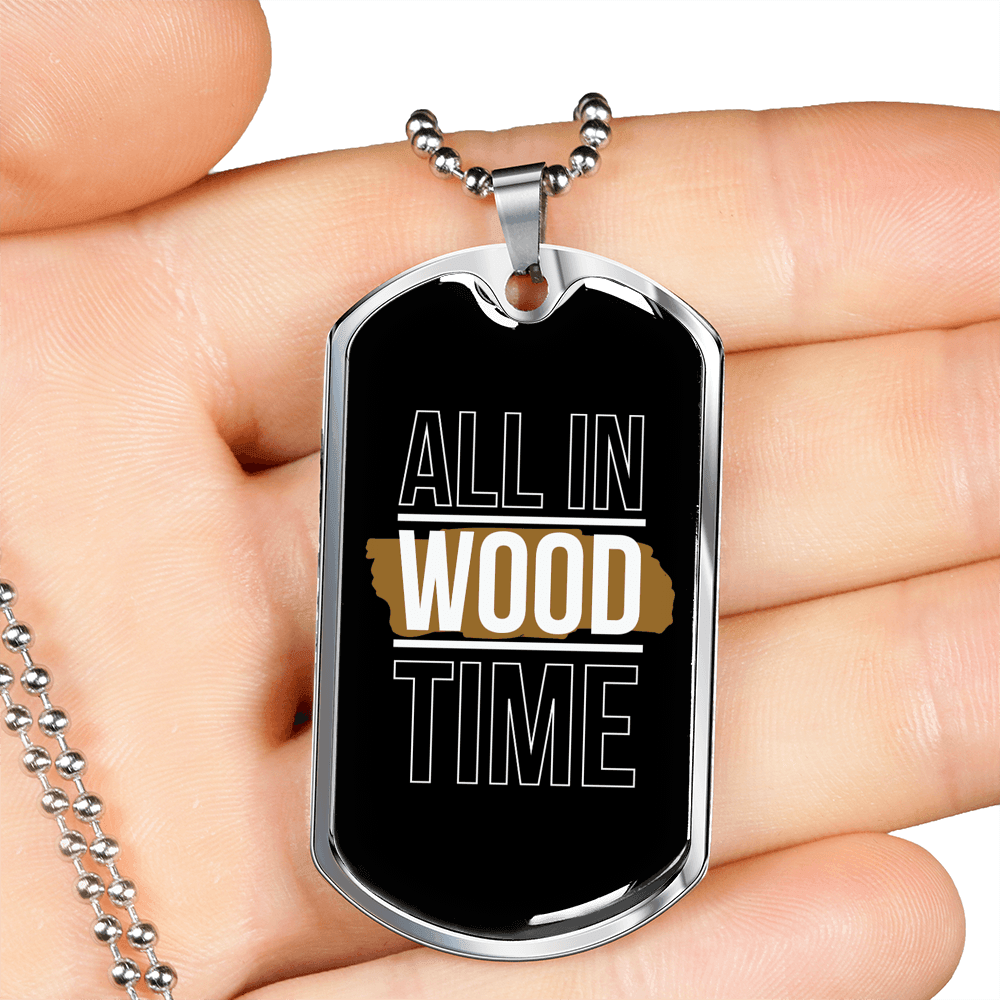 All In Wood Time Woodworker Dog Tag Stainless Steel or 18k Gold W 24"-Express Your Love Gifts