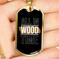All In Wood Time Woodworker Dog Tag Stainless Steel or 18k Gold W 24"-Express Your Love Gifts