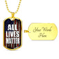 All Lives Matter Necklace Stainless Steel or 18k Gold Dog Tag 24" Chain-Express Your Love Gifts