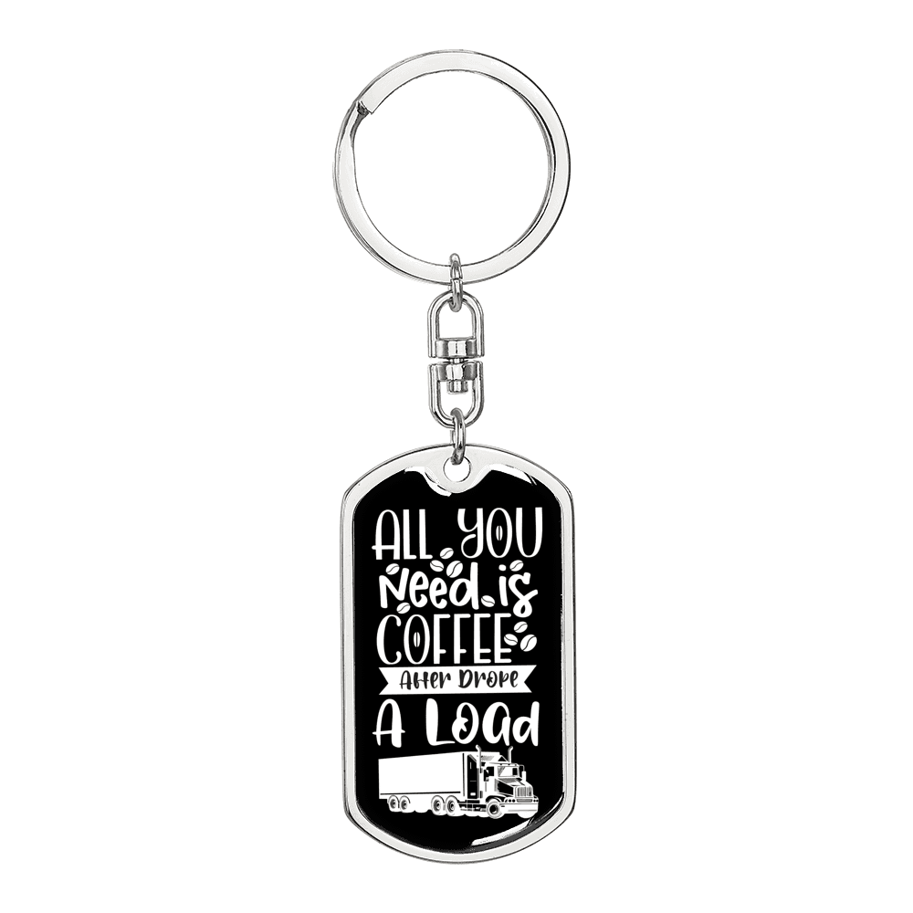 All You Need Is Coffee Trucker Keychain Dog Tag Stainless Steel or 18k Gold-Express Your Love Gifts
