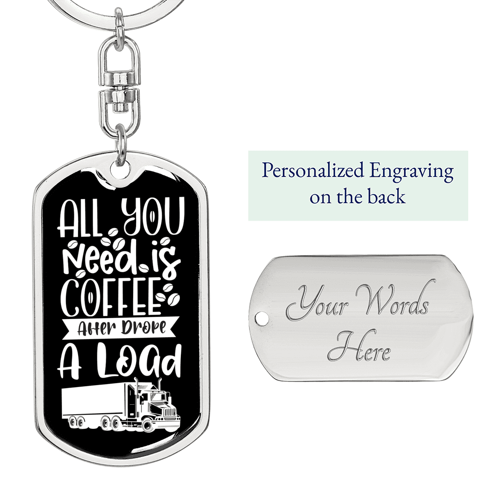 All You Need Is Coffee Trucker Keychain Dog Tag Stainless Steel or 18k Gold-Express Your Love Gifts