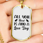 All You Need is Dog Necklace Stainless Steel or 18k Gold Dog Tag 24" Chain-Express Your Love Gifts