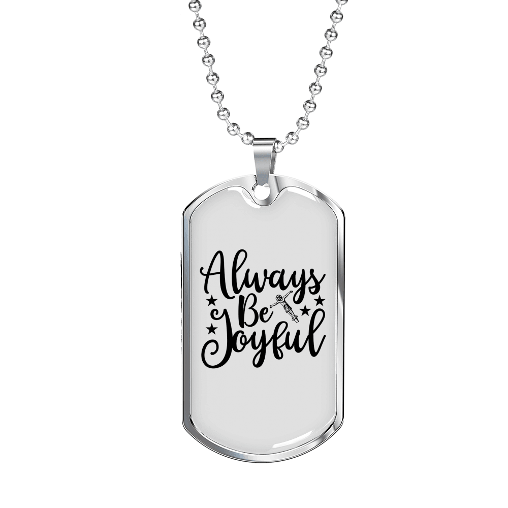 Always Be Joyful Necklace Stainless Steel or 18k Gold Dog Tag 24" Chain-Express Your Love Gifts