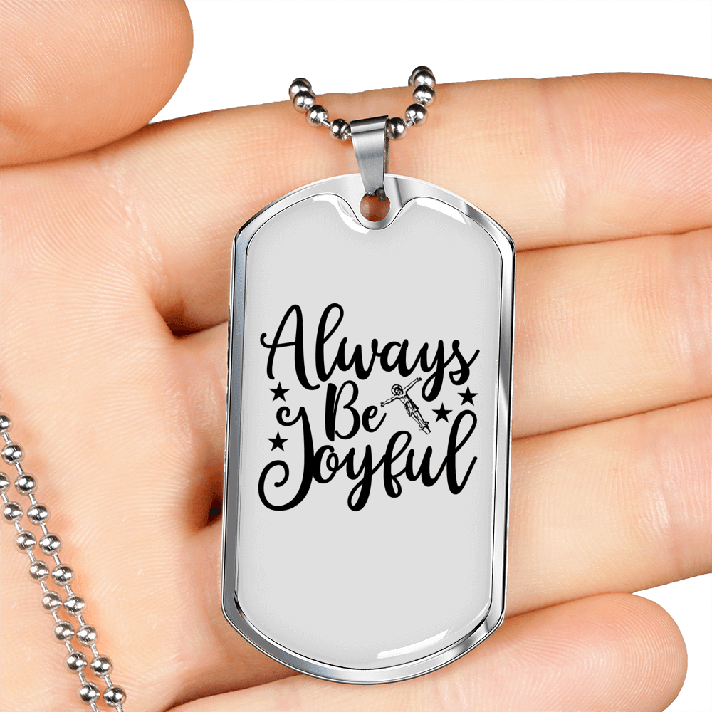 Always Be Joyful Necklace Stainless Steel or 18k Gold Dog Tag 24" Chain-Express Your Love Gifts
