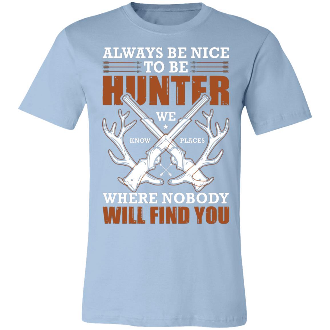 Always Be Nice to Hunter Hunter Gift T-Shirt-Express Your Love Gifts