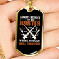 Always Be Nice To Hunter Necklace Stainless Steel or 18k Gold Dog Tag 24-Express Your Love Gifts
