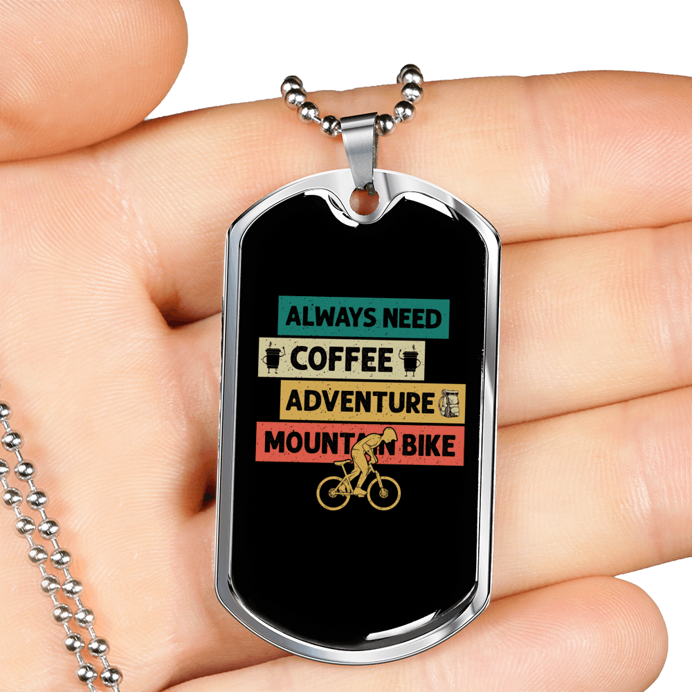 Always Need Mountain Bike Cycling Necklace Stainless Steel or 18k Gold Dog Tag 24"-Express Your Love Gifts