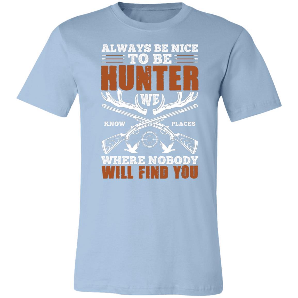 Always Nice to Be Hunter Hunting Gift T-Shirt-Express Your Love Gifts