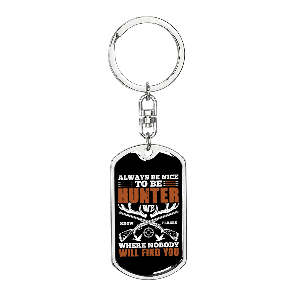Always Nice To Be Hunter Keychain Stainless Steel or 18k Gold Dog Tag Keyring-Express Your Love Gifts
