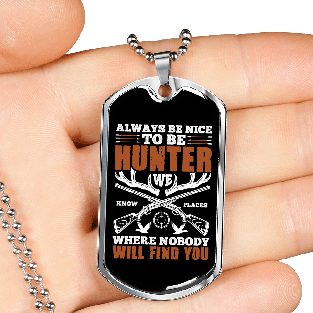 Always Nice To Be Hunter Necklace Stainless Steel or 18k Gold Dog Tag 24" Chain-Express Your Love Gifts
