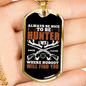 Always Nice To Be Hunter Necklace Stainless Steel or 18k Gold Dog Tag 24" Chain-Express Your Love Gifts