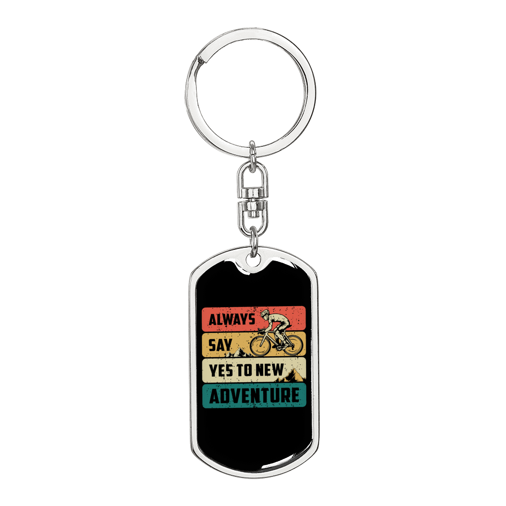 Always Say Yes To New Adventure Cycling Keychain Stainless Steel or 18k Gold Dog Tag Keyring-Express Your Love Gifts