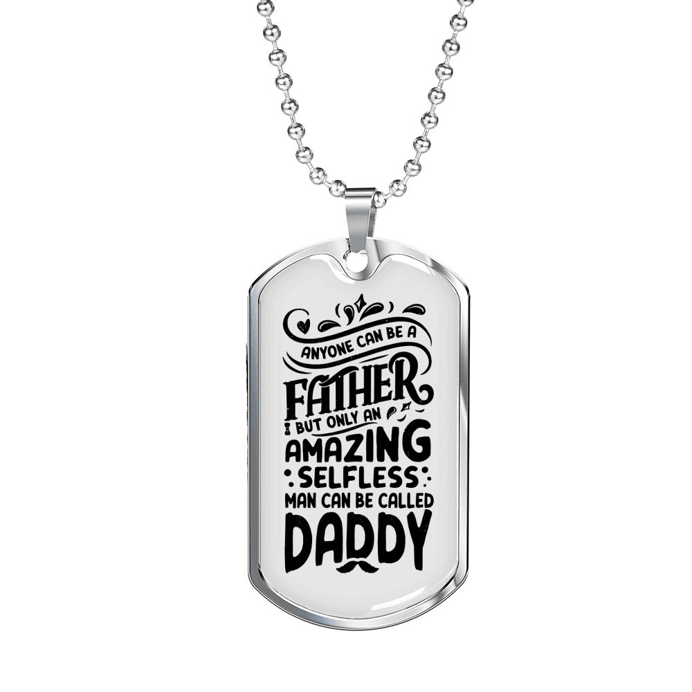 Amazing Selfless Daddy Dad Necklace Stainless Steel or 18k Gold Dog Tag 24" Chain-Express Your Love Gifts