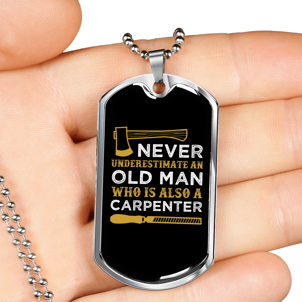 An Old Man Carpenter Woodworker Dog Tag Stainless Steel or 18k Gold W 24"-Express Your Love Gifts