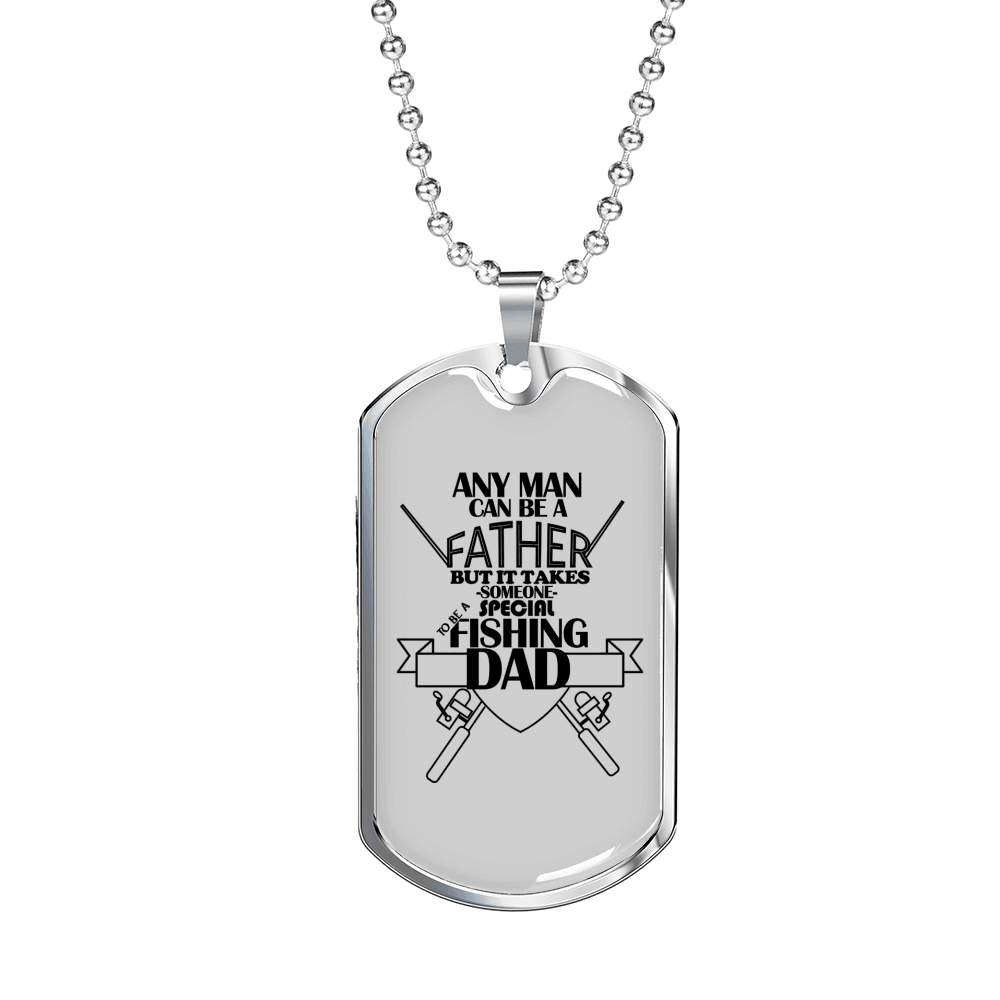 Any Man Can Be A Father Fishing Necklace Stainless Steel or 18k Gold Dog Tag 24" Chain-Express Your Love Gifts