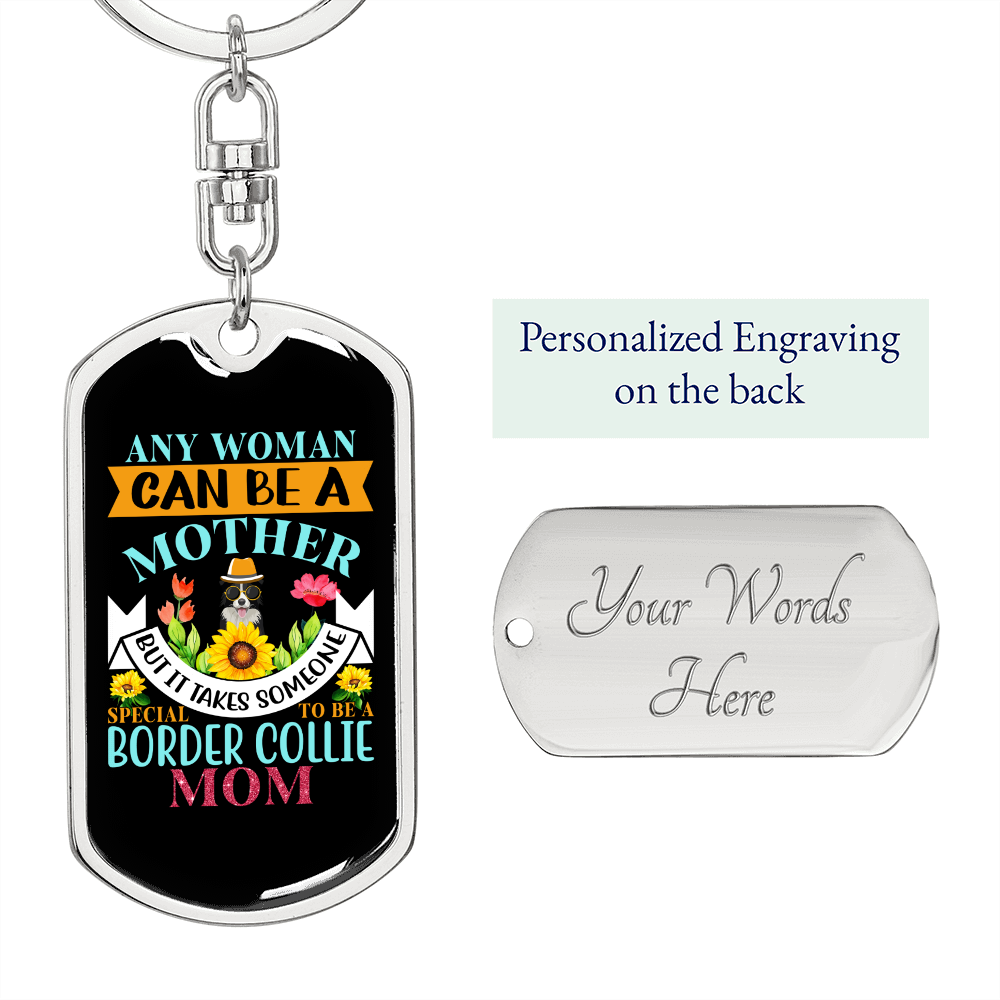 Any Woman Can Be a Border Collie Mom Keychain Stainless Steel or 18k Gold Dog Tag Keyring-Express Your Love Gifts