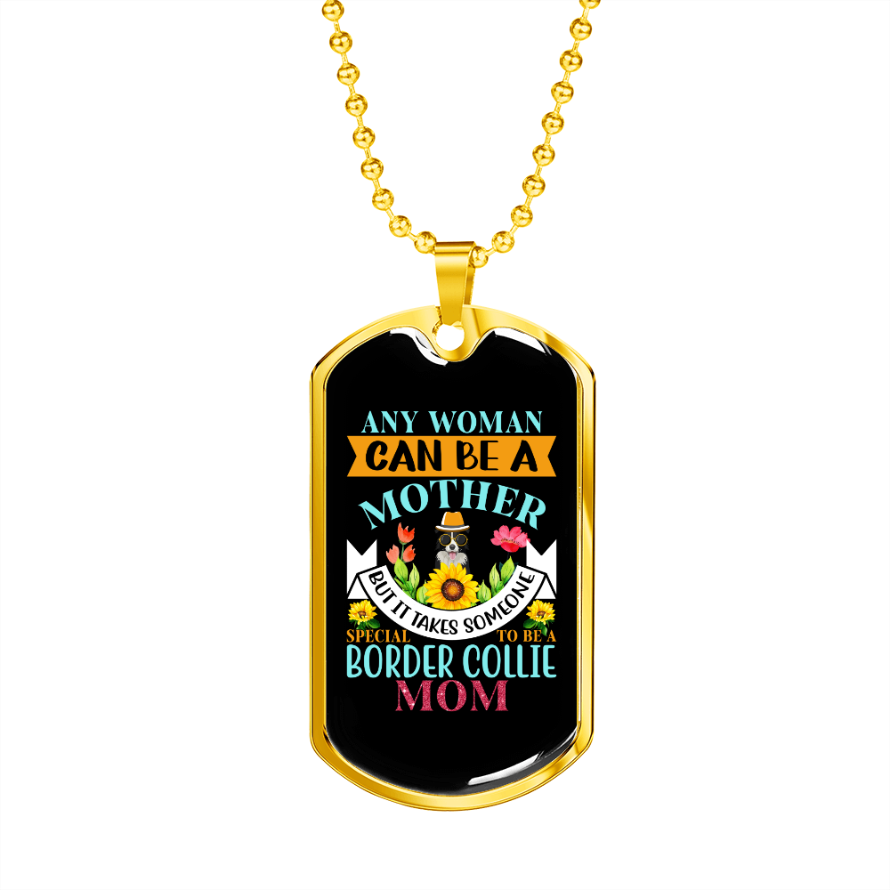 Any Woman Can Be a Border Collie Mom Necklace Stainless Steel or 18k Gold Dog Tag 24" Chain-Express Your Love Gifts