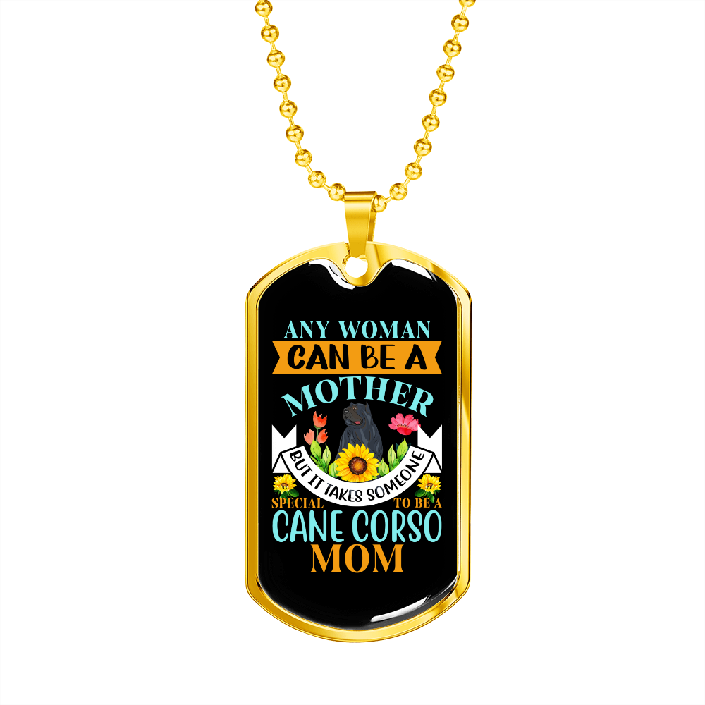 Any Woman Can be a Cane Corso Mom Necklace Stainless Steel or 18k Gold Dog Tag 24" Chain-Express Your Love Gifts