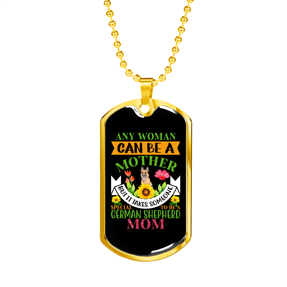 Any Woman Can be a German Shepherd Mother Necklace Stainless Steel or 18k Gold Dog Tag 24" Chain-Express Your Love Gifts