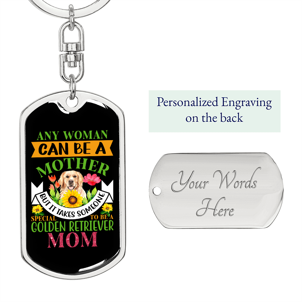 Any Woman Can be a Golden Retriever Mom Keychain Stainless Steel or 18k Gold Dog Tag Keyring-Express Your Love Gifts