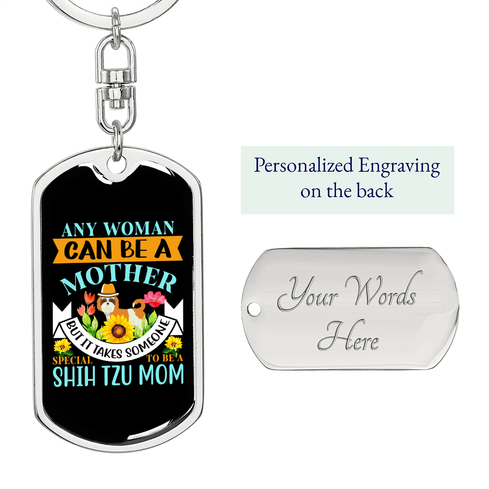 Any Woman Can be a Shih Tzu Mom Keychain Stainless Steel or 18k Gold Dog Tag Keyring-Express Your Love Gifts