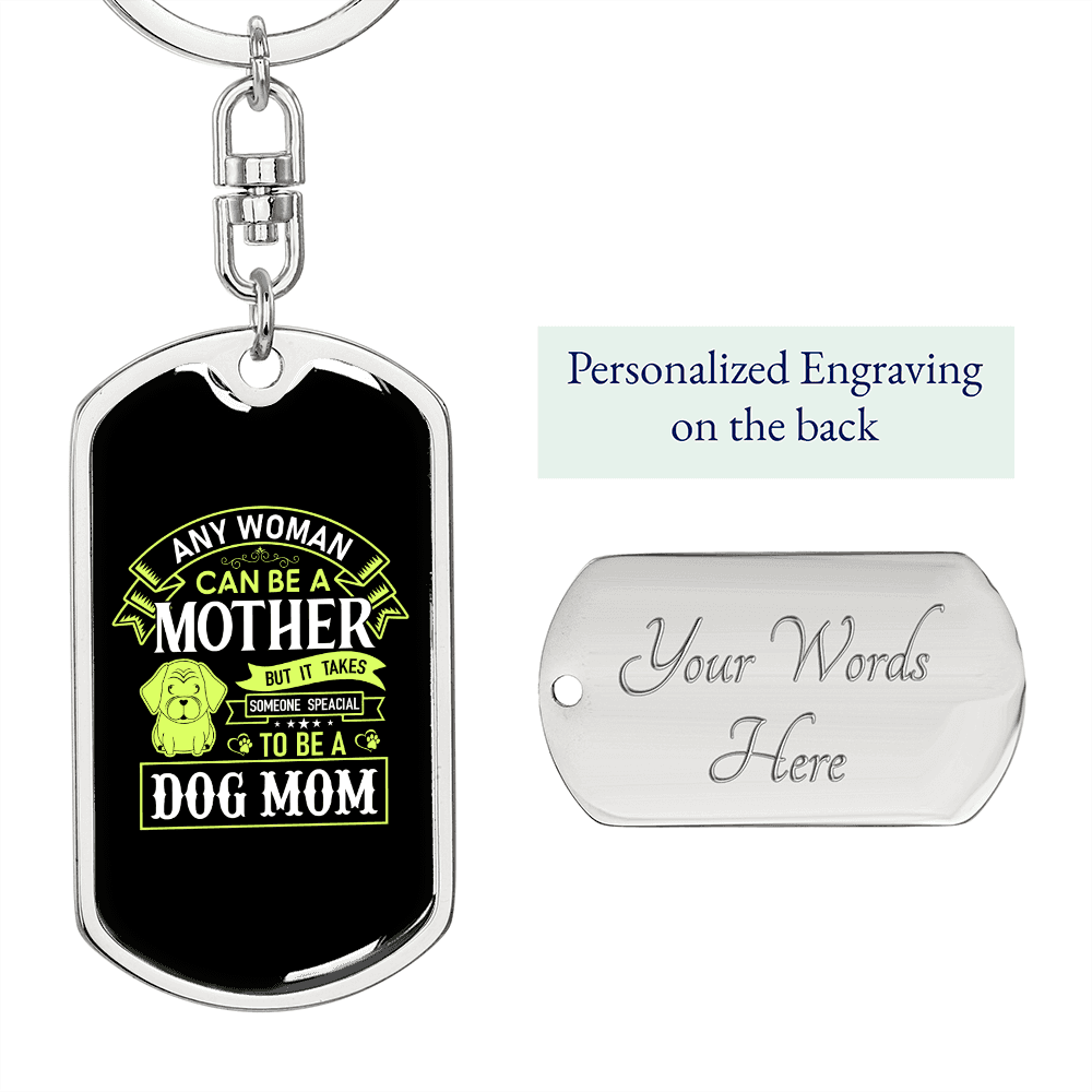 Any Women Can be a Dog Mom Keychain Stainless Steel or 18k Gold Dog Tag Keyring-Express Your Love Gifts