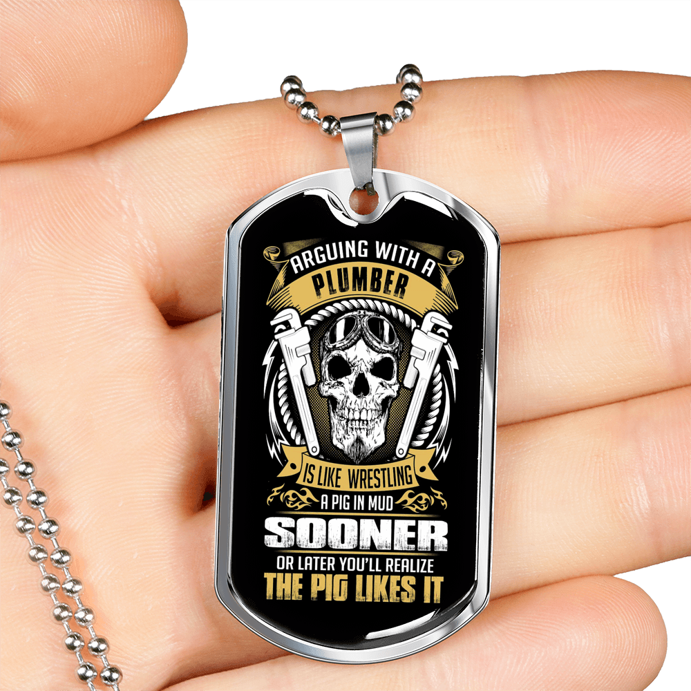 Arguing With A Plumber Necklace Stainless Steel or 18k Gold Dog Tag 24" Chain-Express Your Love Gifts