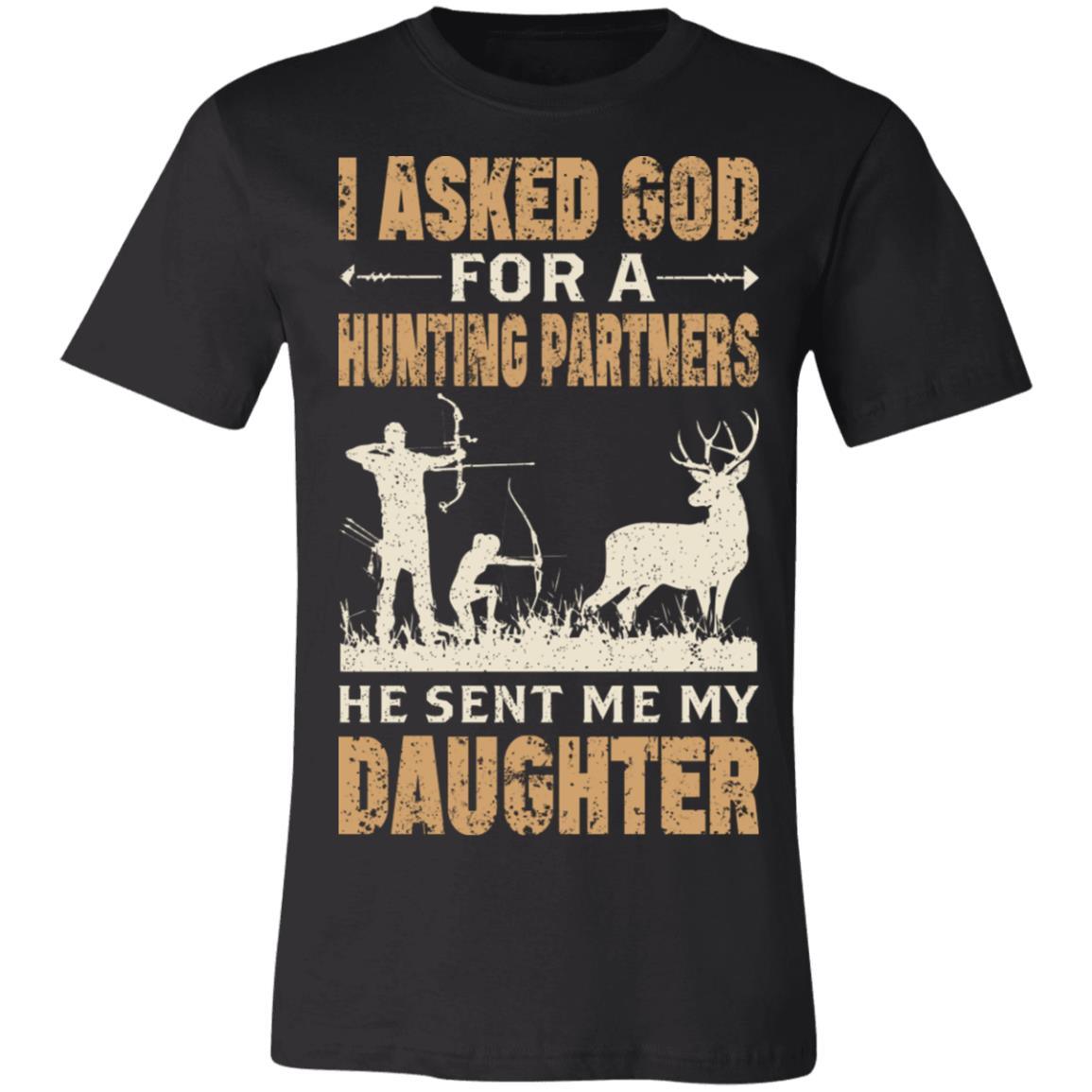 Asked God for Hunting Partner Hunter Gift T-Shirt-Express Your Love Gifts