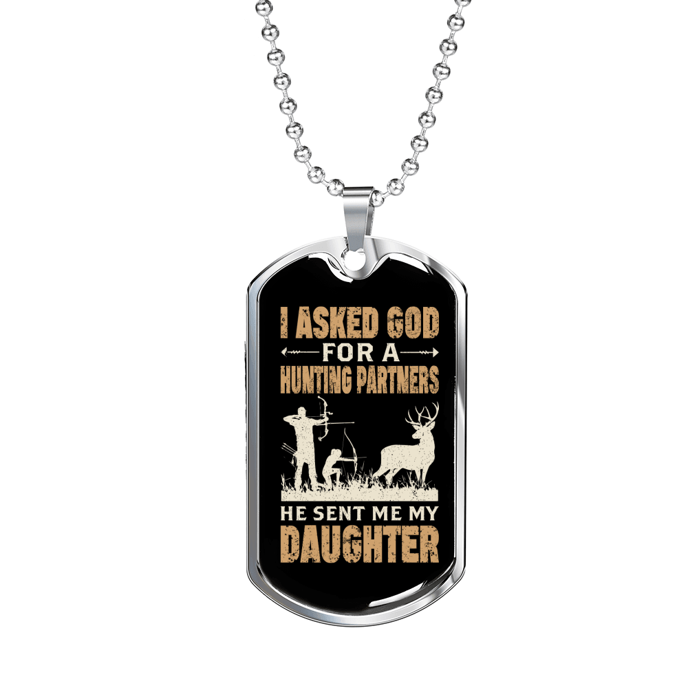 Asked God For Hunting Partner Necklace Stainless Steel or 18k Gold Dog Tag 24" Chain-Express Your Love Gifts