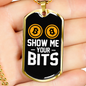 Show Me Your Bits Crypto Necklace Stainless Steel or 18k Gold Dog Tag 24" Chain-Express Your Love Gifts