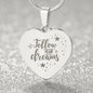Follow Your Dreams Engraved Heart Necklace Stainless Steel or 18k Yellow Gold Finish 18-22" Chain-Express Your Love Gifts
