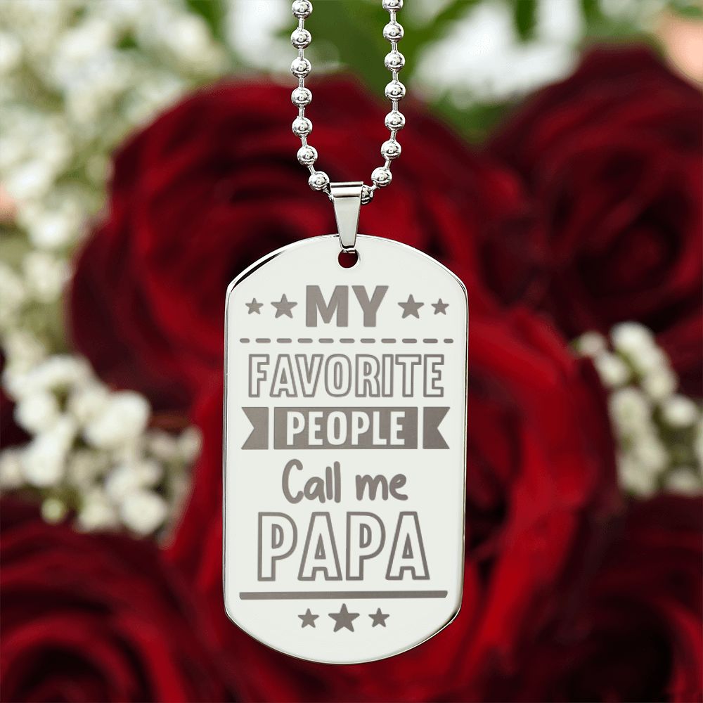 My Favorite People Call Me Papa Engraved Dog Tag Necklace Stainless Steel or 18k Gold w 24" Chain-Express Your Love Gifts