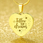 Follow Your Dreams Engraved Heart Necklace Stainless Steel or 18k Yellow Gold Finish 18-22" Chain-Express Your Love Gifts